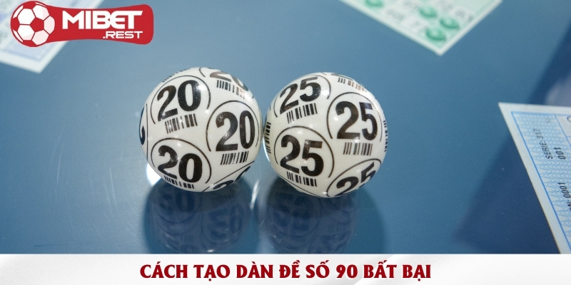 Dàn đề số 90 bất bại & Cách soi cầu thắng lớn quanh năm 2 cach-tao-dan-de-so-90-bat-bai