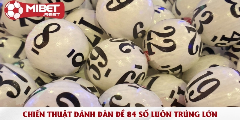 Dàn đề 84 số & Các chiến thuật đánh đâu thắng đó 3 chien-thuat-danh-dan-de-84-so-luon-trung-lon