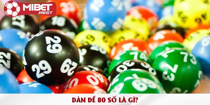 Dàn đề 80 số & Phương pháp nuôi dàn chuẩn cao thủ 1 dan-de-80-so-la-gi