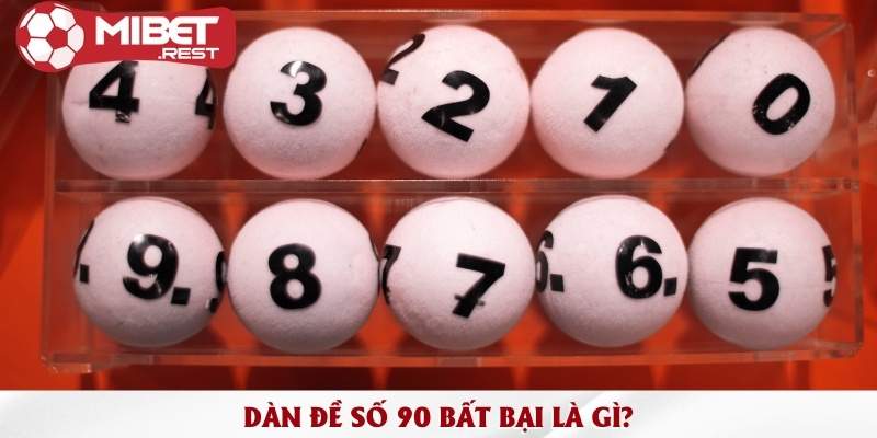 Dàn đề số 90 bất bại & Cách soi cầu thắng lớn quanh năm 1 dan-de-so-90-bat-bai-la-gi
