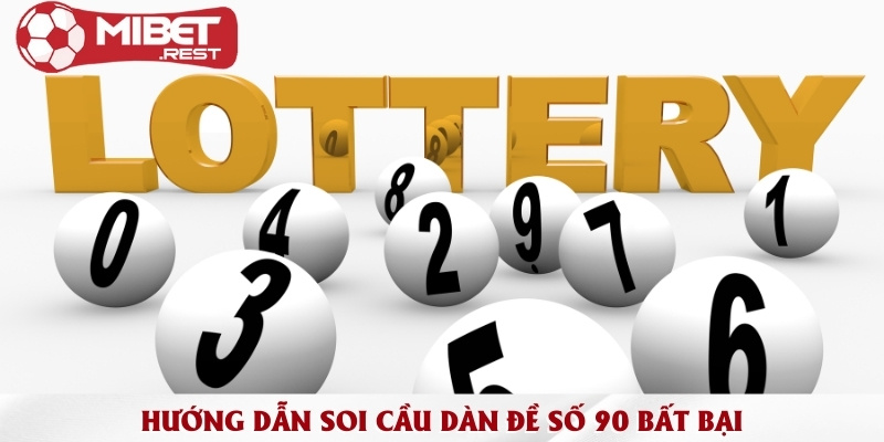 Dàn đề số 90 bất bại & Cách soi cầu thắng lớn quanh năm 3 huong-dan-soi-cau-dan-de-so-90-bat-bai