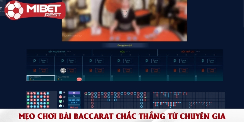 Bí kíp chơi Baccarat Mibet dễ thắng từ các chuyên gia 3 meo-choi-game-bai-baccarat-bat-bai-duoc-chia-se-tu-cac-cao-thu