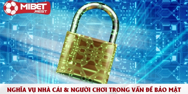 nghia-vu-nha-cai-nguoi-choi-trong-van-de-bao-mat