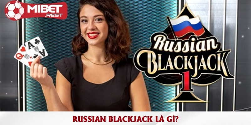 russian-blackjack-la-gi