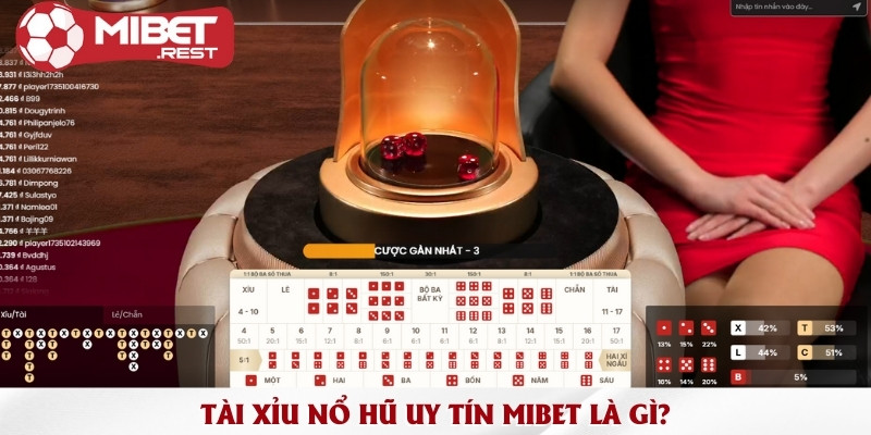 Tài xỉu nổ hũ uy tín - Tổng hợp 3 mẹo chơi đánh đâu thắng đó 1 tai-xiu-no-hu-uy-tin-mibet-la-gi