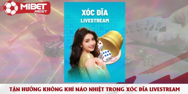 tan-huong-khong-khi-nao-nhiet-trong-xoc-dia-livestream