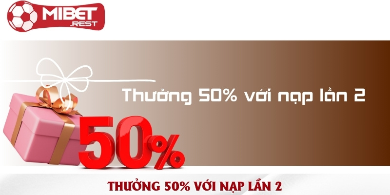 Khuyến mãi Mibet - Nhận quà hấp dẫn mỗi ngày 2 nap-tien-lan-2-nhan-ngay-tien-thuong-la-50%-gia-tri-nap