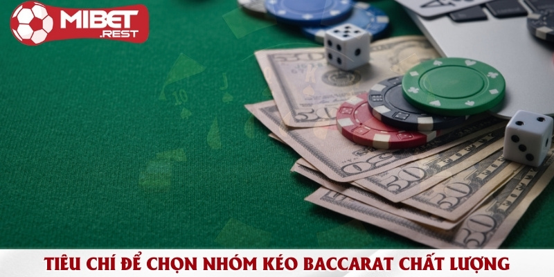 Nhóm kéo baccarat là gì & lợi ích tuyệt vời khi tham gia 3 tieu-chi-de-chon-nhom-keo-baccarat-chat-luong