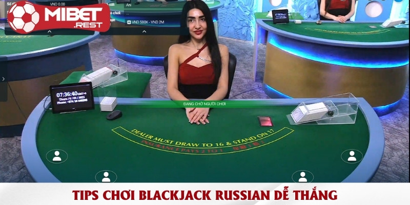 tips-choi-blackjack-russian-de-thang